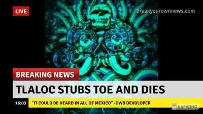 Tlaloc stubs toe and fucking dies (Sorry for the watermarks)