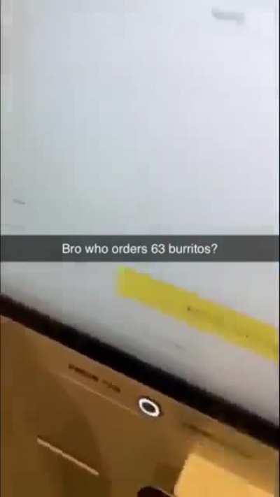 ☝️63 burritos for the big guy please.