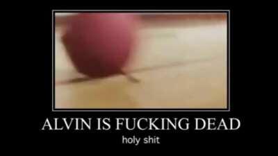 alvin is have died