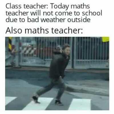 No one can stop maths teacher