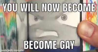 become gay 😂😂😂😂