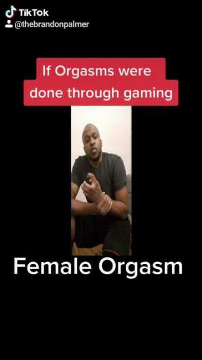 If Orgasms were done through gaming