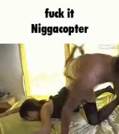 Niggacopter