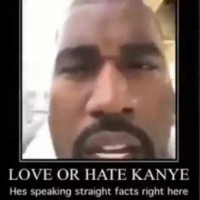 Kanye be spittin fax