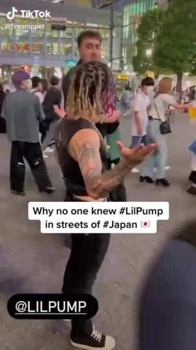 Lil pump surprised that noone recognized him in a foreign land. The American exceptionalism here is astonishing