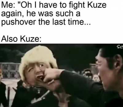 Fifth Kuze fight be like: