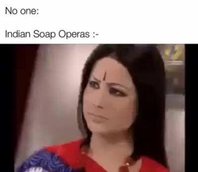 INDIAN SOAP OPERAS ARE TRASH (im an indian btw)