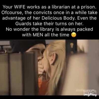 Your wife is the prison whore
