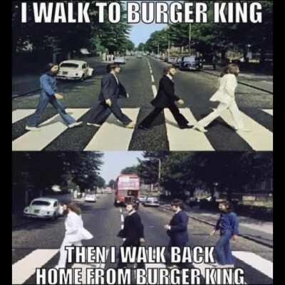 I walk to Burger King