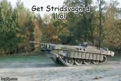 Get Stridsvagn'd lol