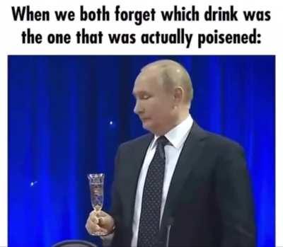 When you both forget which drink was the one with poison