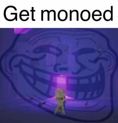 Get monoed