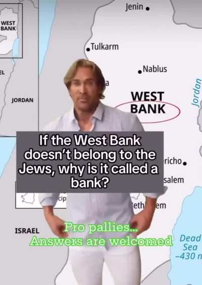 If the West Bank doesn't belong to the Jews, why is it called a bank?