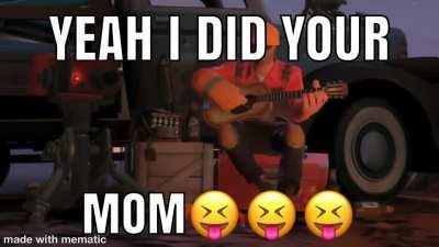 Yeah I did your mom 😝😝💦💦