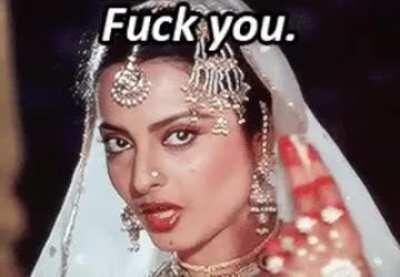 Fuck you | Rekha | GIF