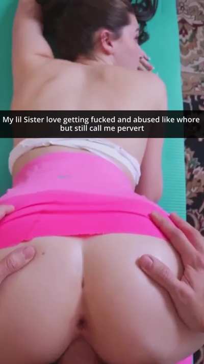 My sister love getting fucked and abused like a whore but still call me pervert