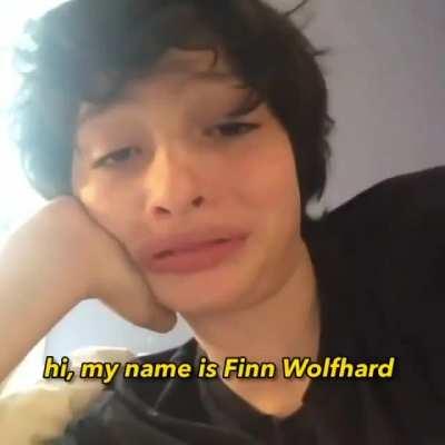 Hi my name is finn wolfhard and i’m an actor