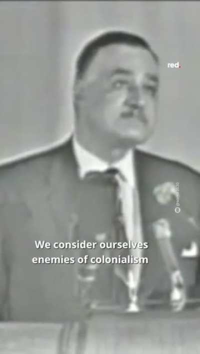 Gamal Abdel Nasser explaining the importance of international solidarity in the struggle against colonialism.