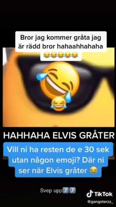 Elvis gråter😂