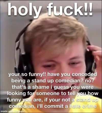 so guys your very funny