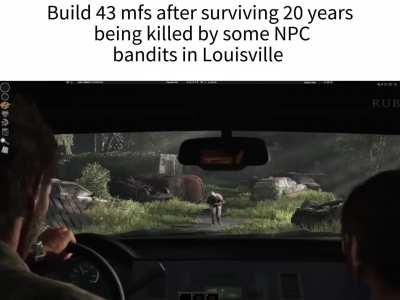 When build 43 comes out. And the NPCs kill you in Louisville.