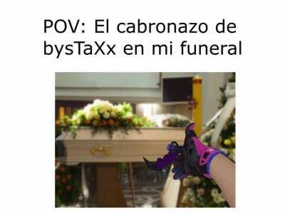 POV: El cabronazo de sTaXx en mi funeral