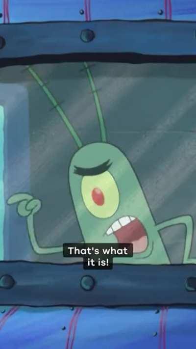 How to handle people the Plankton way.