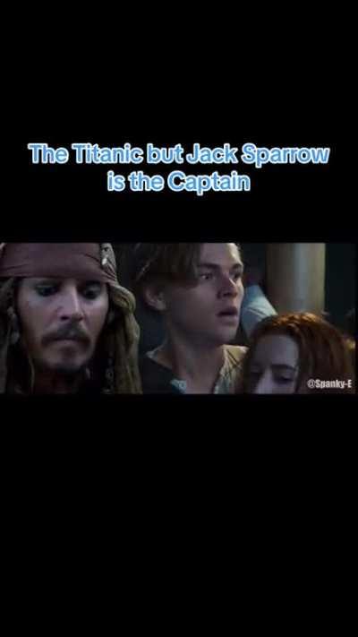 If Jack Sparrow had been the captain of the Titanic