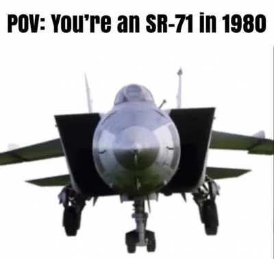 *Furiously approaches Mach 2.83*