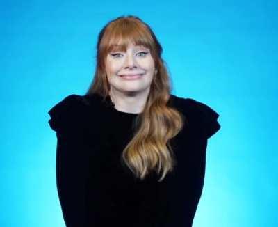 We all do Bryce Dallas Howard, we all do