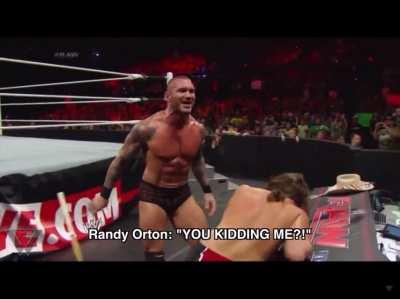 During a match against Daniel Bryan in 2013, Randy Orton gets pissed at a fan who doesn’t realise it was a No DQ match