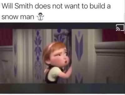 Will Smith does not want to build a snow man