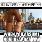 Watch me do non ideal gas you incels