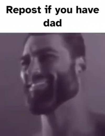 I have dad