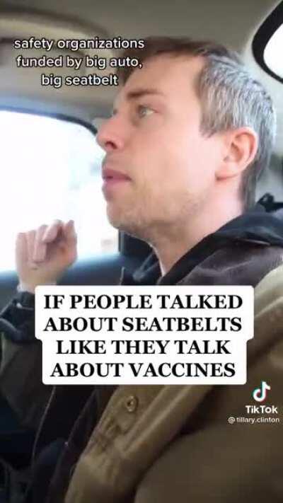 If people talked about seat belts like they talk about vaccines