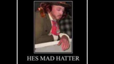 He’s Mad Hatter