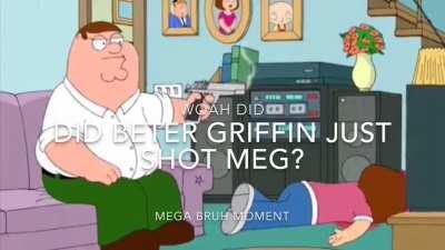 Meg fucking dies