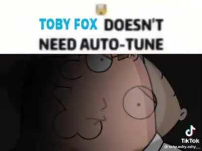 TOBY FOX DOESNT NEED AUTOTUNE