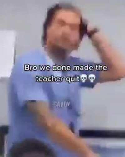 Poor teacher.