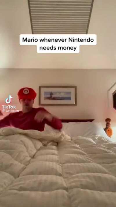 “Mario whenever Nintendo needs money”