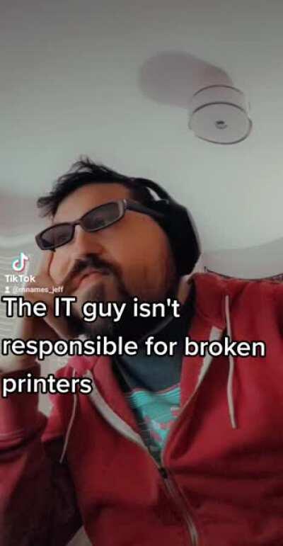 IT doesn't fix printers.