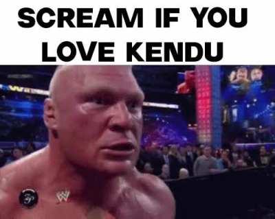 Kendu is the one for me