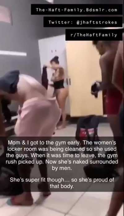 Mom used the men's locker room at the gym