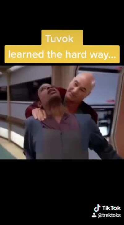 Tuvok learned the hard way.