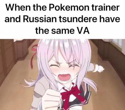 Didn’t know Ash was secretly a Russian tsundere girl this entire time