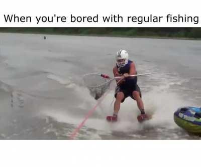 When you're bored with regular fishing