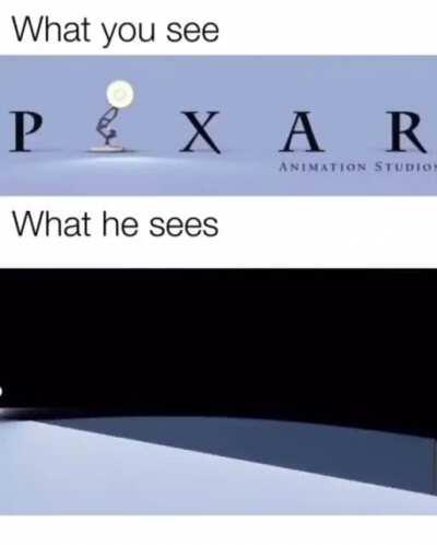 Düşünsene PIXAR logosunda bir I sin yaşiyabiliceğin çok bir aksiyon yok sonra bir orospu çocuğu lamba gelip senin üstünde zıplayarak vahşice katlediyor