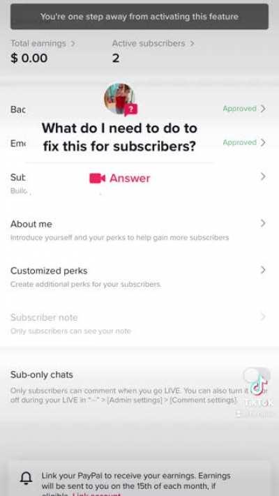 Someone please help . The subscriber feature says “you’re one step away from activating this feature” anyone have any information on what I need to do. My backup accounts has all features and I hardly do anything on it so I’m so confused. Included video t