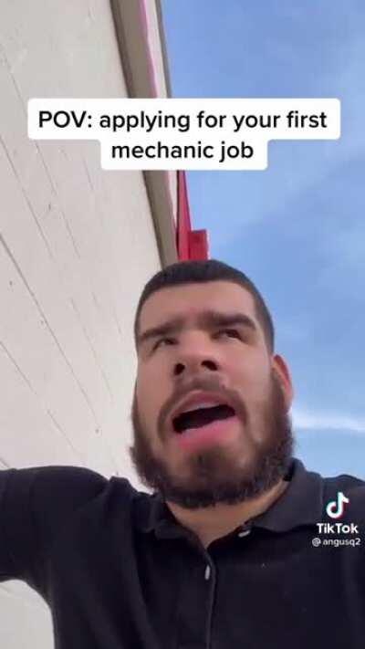 POV: applying for your first mechanic job