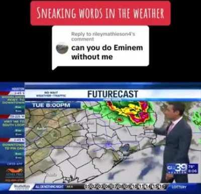 He pulled a sneaky one on the weather forecast